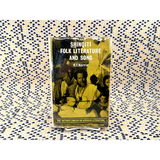 Shinquiti Folk Literature and Song - H. T. Norris - Oxford Library of African Literature - Hardcover