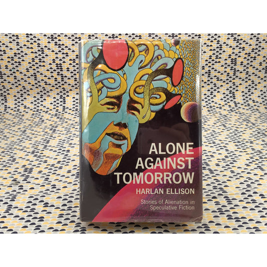 Alone Against Tomorrow - Harlan Ellison - Macmillan - Hardcover - Club Edition