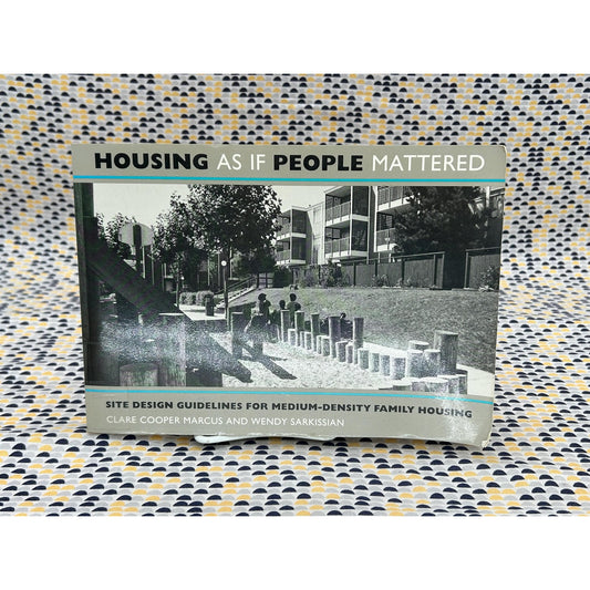 Housing As If People Mattered: Site Design Guidelines For Medium-Density Family Housing - Vintage Paperback Book - U of California Press