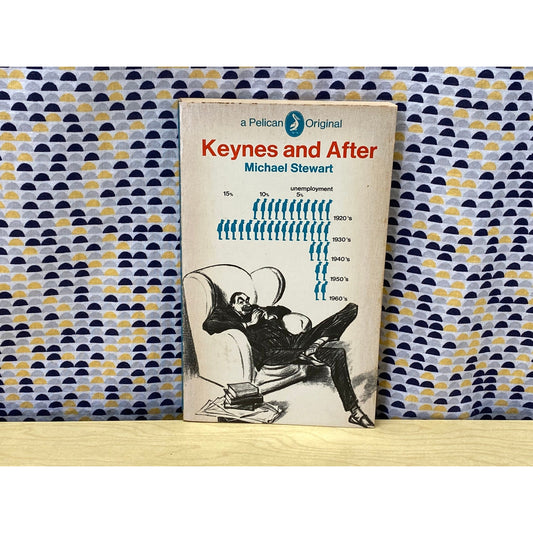 Keynes and After - Michael Stewart - John Maynard Keynes - Pelican Edition