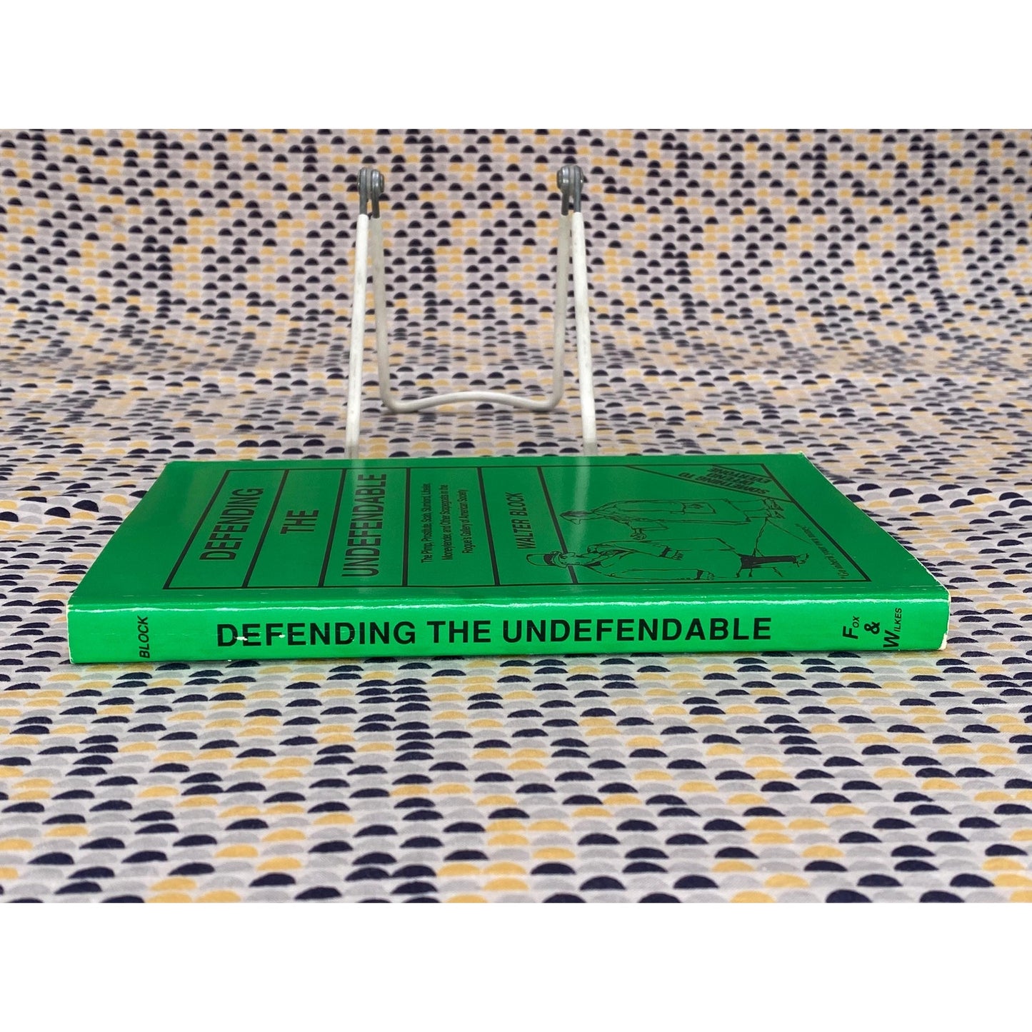 Defending The Undefendable: The Pimp, Prostitute, Scab, Slumlord, Libeler - Walter Block - Vintage Paperback Book - Fox & Wilkes Edition