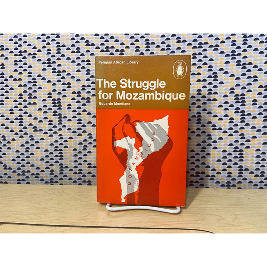 The Struggle for Mozambique - Eduardo Mondlane - Penguin African Library