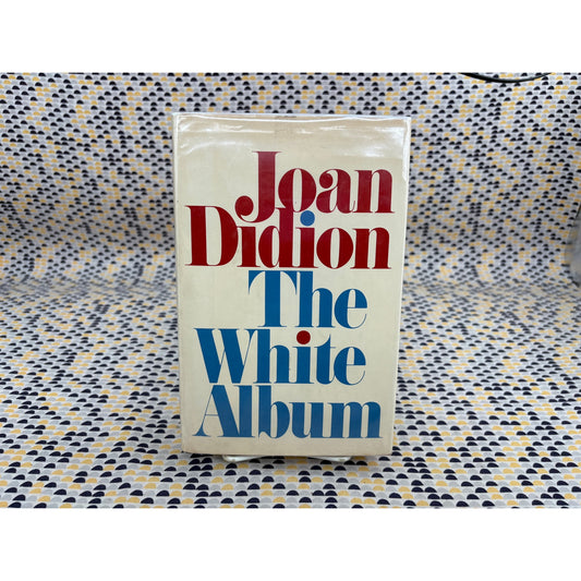 The White Album - Joan Didion - Vintage Hardcover Book - First Edition, First Printing - 1979 Simon and Schuster