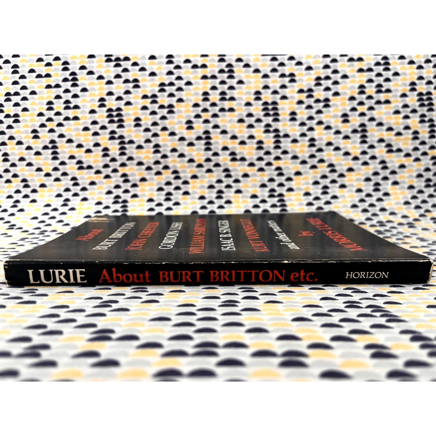 About Burt Britton, John Cheever, William Saroyan, Etc. - Morris Lurie - Horizon Press - Paperback