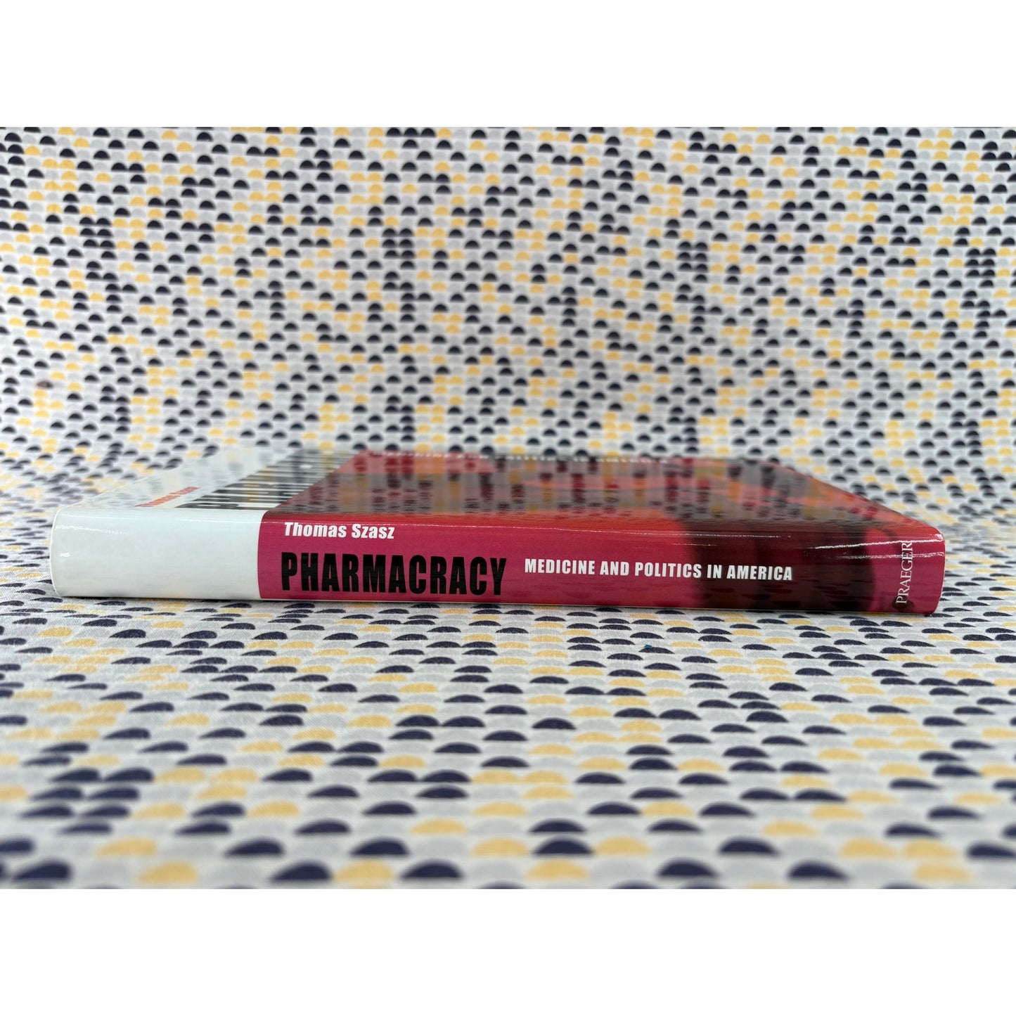 Pharmacracy - Thomas Szasz - Praeger - Hardcover