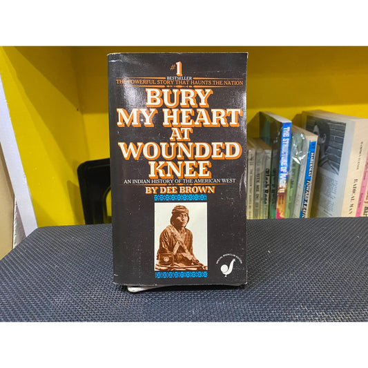 Bury My Heart at Wounded Knee - Dee Brown - Vintage Paperback Book - Bantam Edition