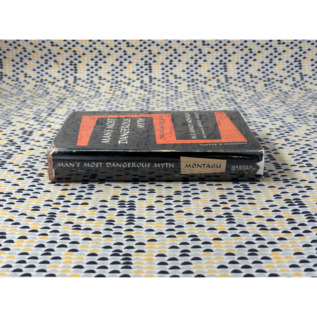 Man’s Most Dangerous Myth - M. F. Ashley Montagu - Harper & Brothers - Hardcover