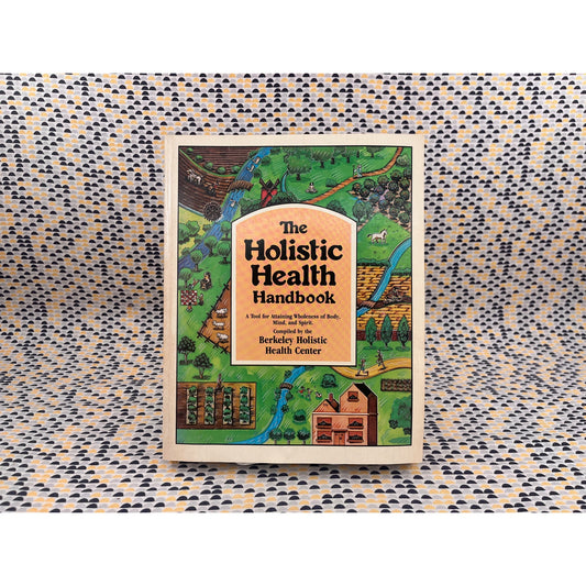 The Holistic Health Handbook - Berkeley Holistic Health Center- And/Or Press - Paperback
