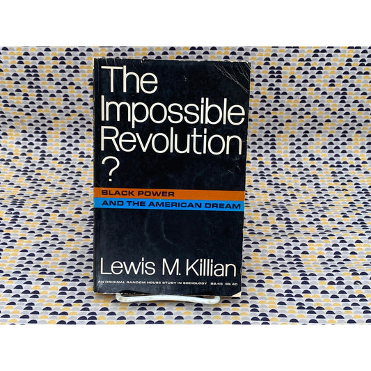 The Impossible Revolution? Black Power And The American Dream - Lewis M. Killian