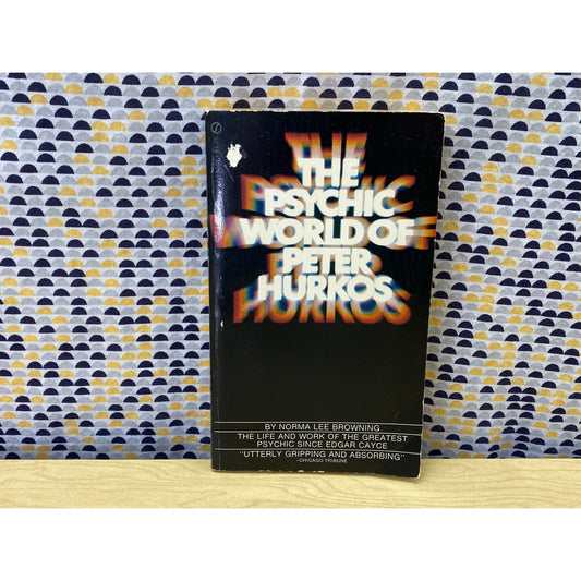 The Psychic World of Peter Hurkos - Norma Lee Browning - Signet Mystic Edition