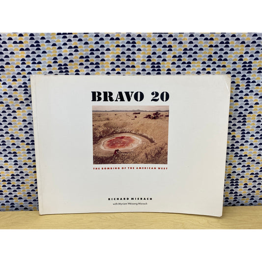 Bravo 20 - The Bombing of the American West - Richard Misrach - Photography