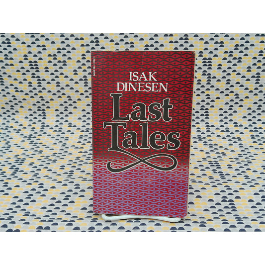 Last Tales - Isak Dinesen - Vintage Paperback- Vintage/Random House Edition