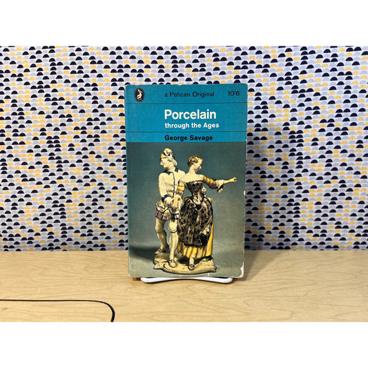 Porcelain Through the Ages - George Savage - Pelican Books - Paperback