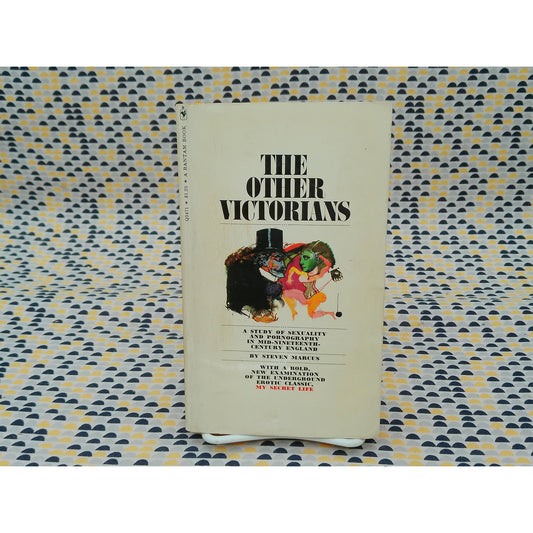The Other Victorians: A Study Of Sexuality & Pornography In 19th Century England