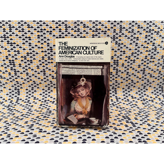 The Feminization of American Culture - Ann Douglas - Avon Books