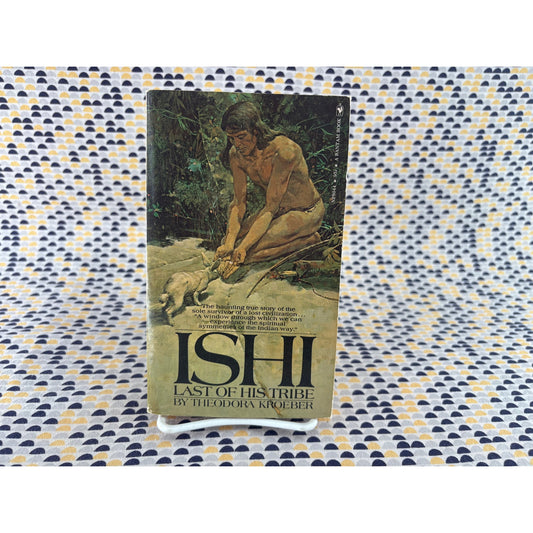 Ishi Last Of His Tribe - Theodora Kroeber - Bantam - Paperback