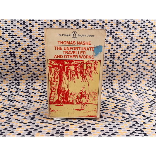 The Unfortunate Traveller and Other Works - Thomas Nashe - Penguin Classics - Paperback