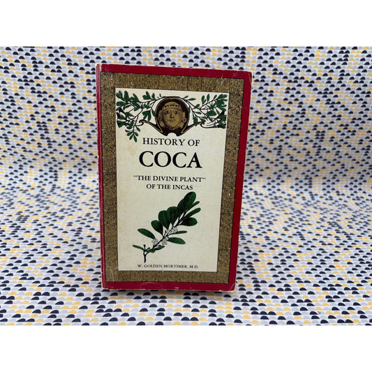 History Of Coca - W. Golden Mortimer - Fitz Hugh Ludlow - Paperback