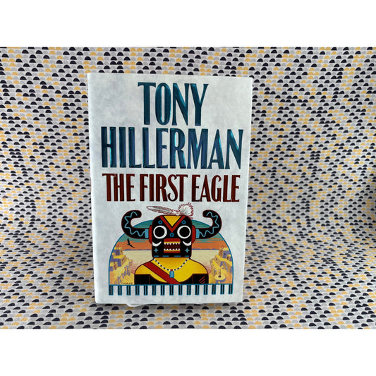 The First Eagle - Tony Hillerman - Harper Collins - Hardcover - 1st Edition 1st Printing
