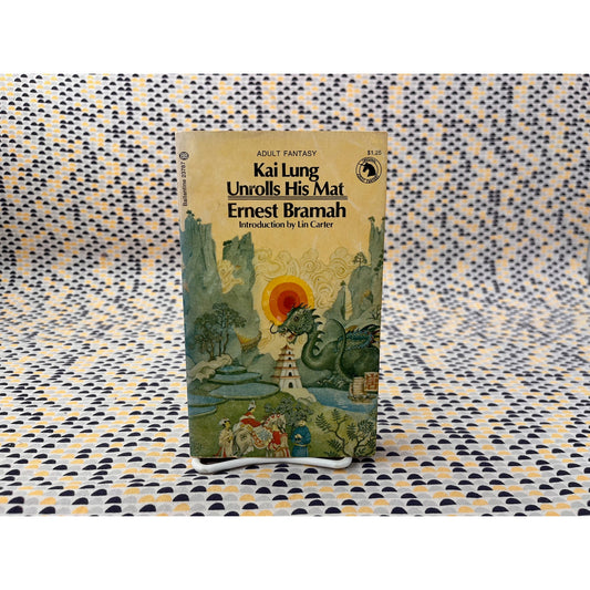 Kai Lung Unrolls His Mat - Ernest Bramah - Ballantine Adult Fantasy - Paperback