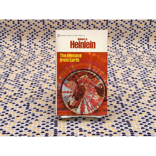 The Menace From Earth - Robert A. Heinlein - Vintage Paperback - 75 cent Signet Science Fiction Edition