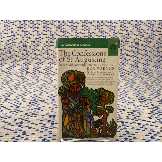 Confessions of St. Augustine - Translation by Rex Warner - Mentor Books Edition