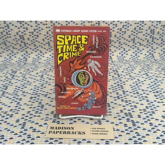 Space, Time and Crime -edited by Miriam Allen DeFord - Jack Gaughan cover - Fritz Lieber - Isaac Asimov - Poul Anderson  - Paperback Library 52-622 - - Vintage Paperbacks