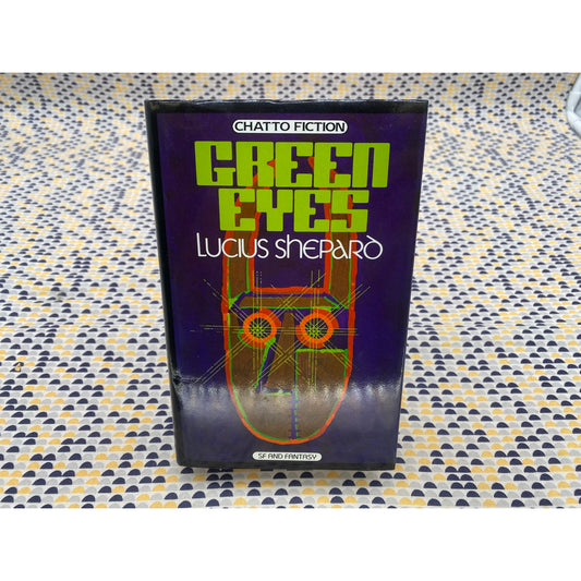 Green Eyes - Lucius Shepard - Chatto - Hardcover
