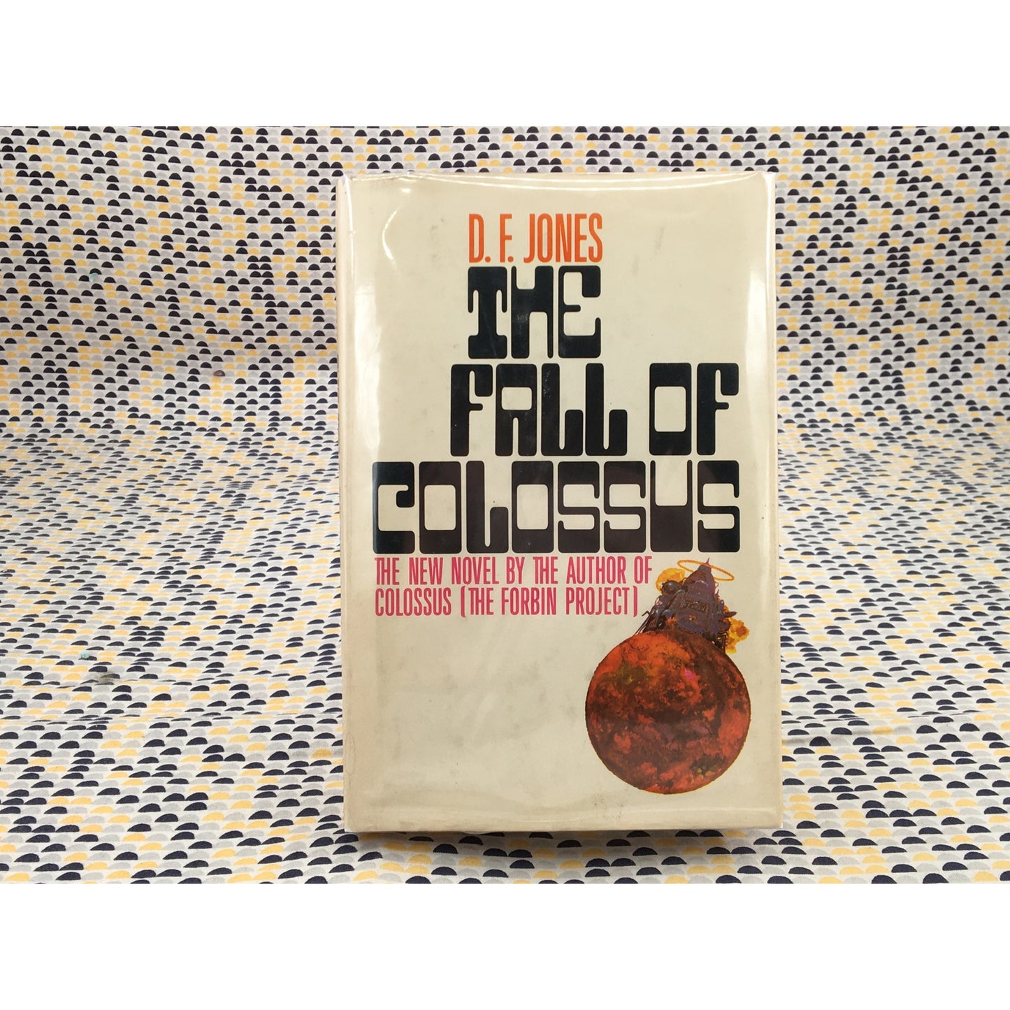 The Fall of Colossus - D. F. Jones - Putnam - Hardcover - Club Edition