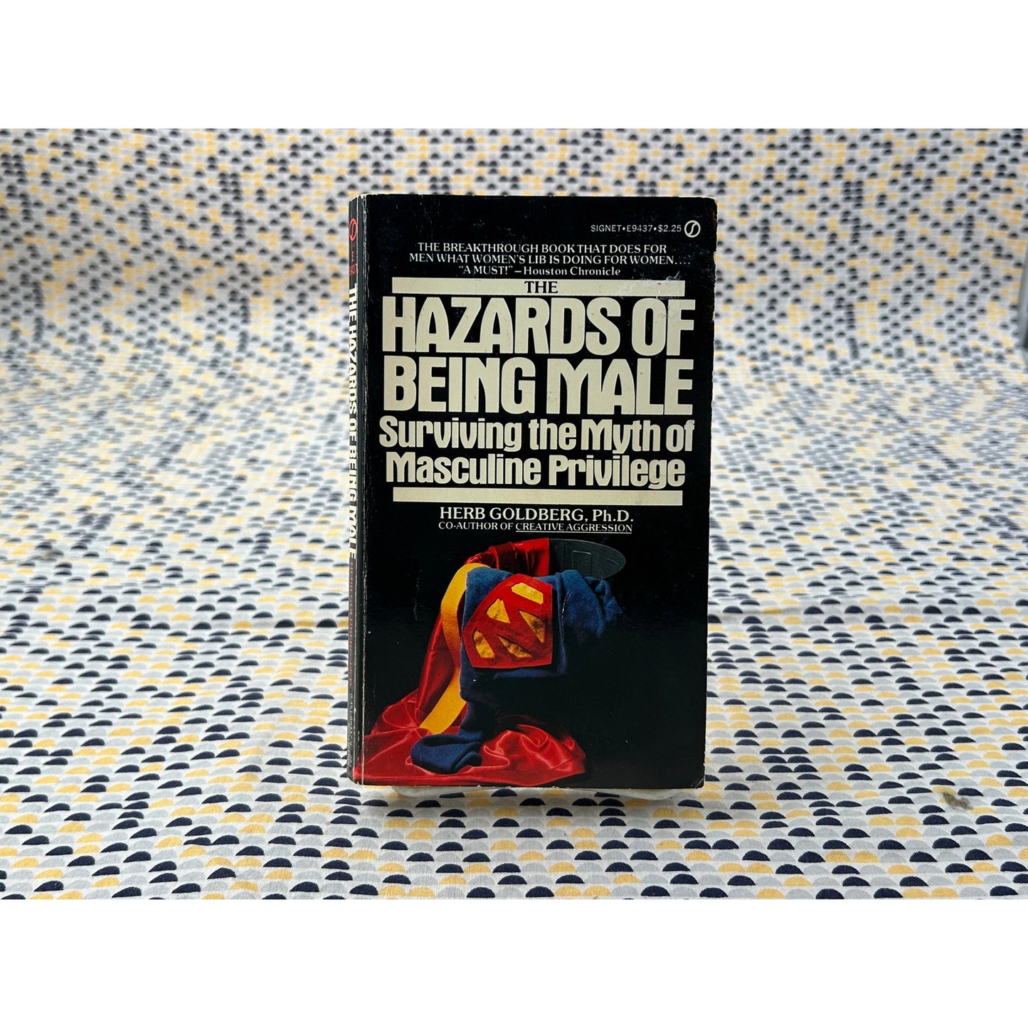 The Hazards of Being Male - Surviving the Myth of Masculine Priviege - Herb Goldberg - Vintage Paperback Book - Signet Edition