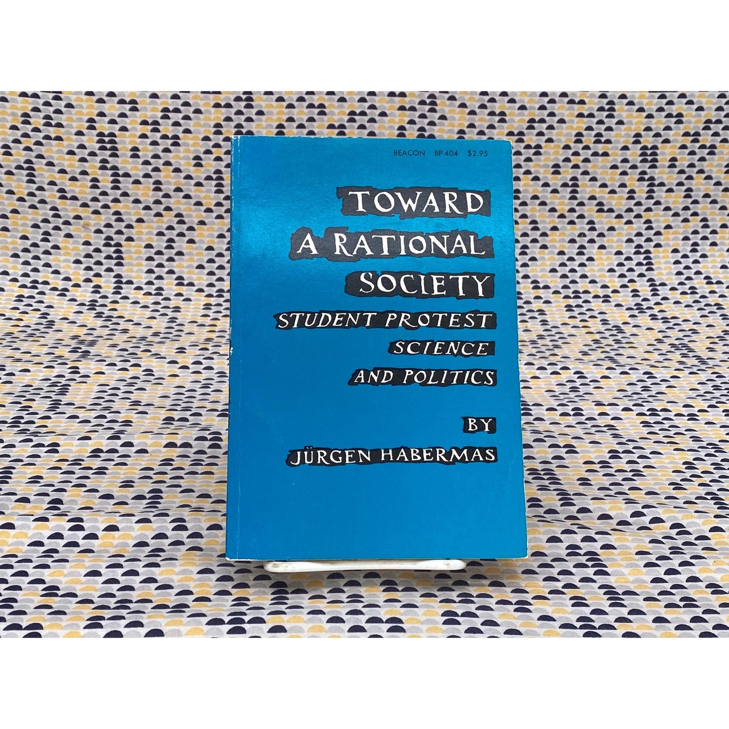 Toward A Rational Society: Student Protest, Science And Politics - Jürgen Habermas - Vintage Paperback Book - Beacon Press Edition