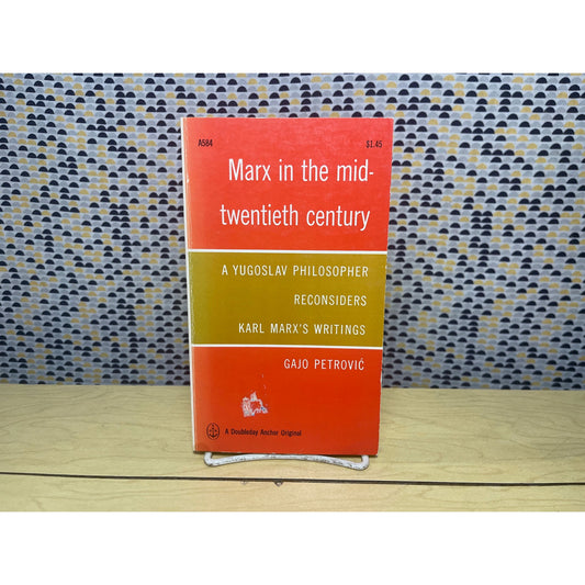 Marx in the Mid-Twentieth Century - Gajo Petrovic - Doubleday Anchor Original - Paperback