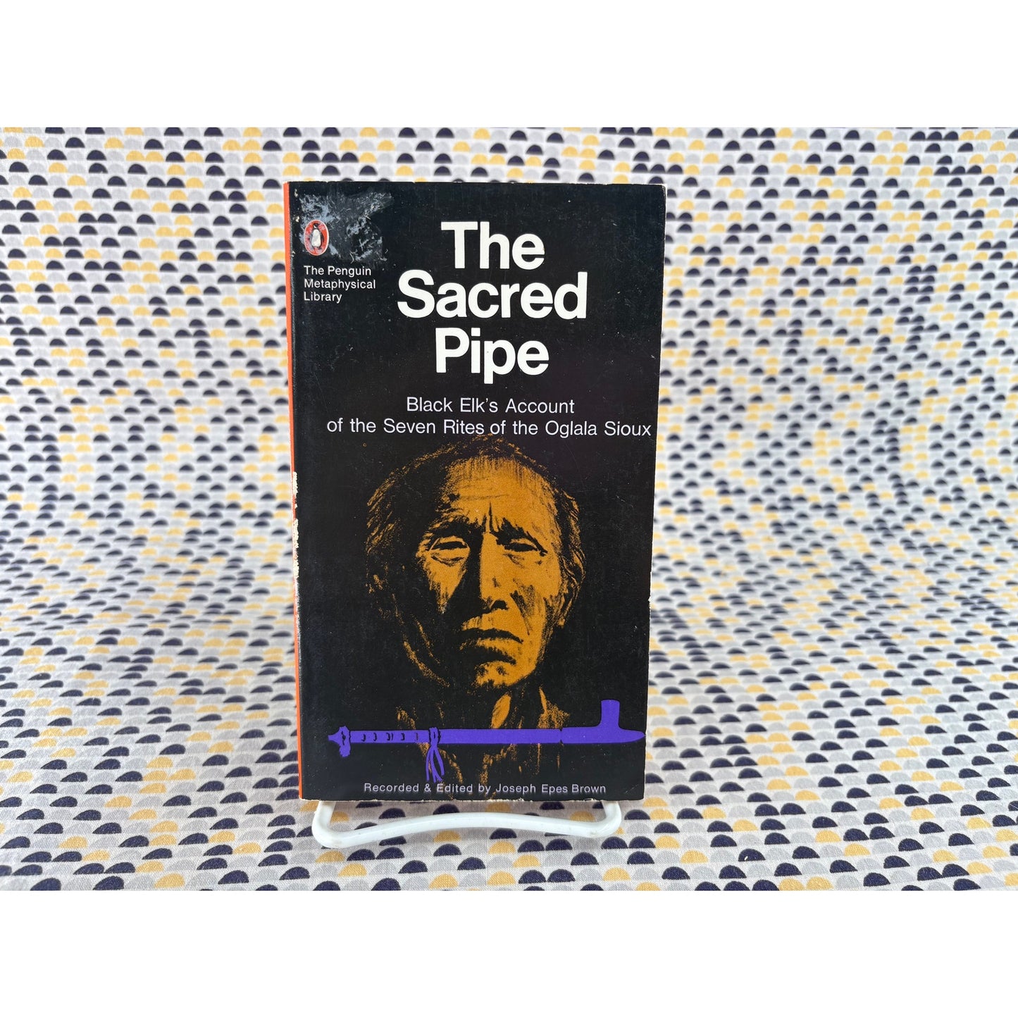 The Sacred Pipe - Black Elk's Account of the 7 Rites of the Oglala Sioux - Vintage Paperback Book - Penguin Edition