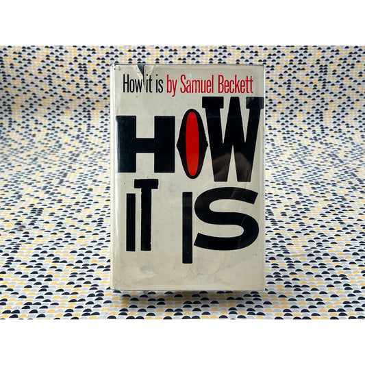 How It Is - Samuel Beckett - Grove Press - Hardcover - 1st Edition 2nd Print