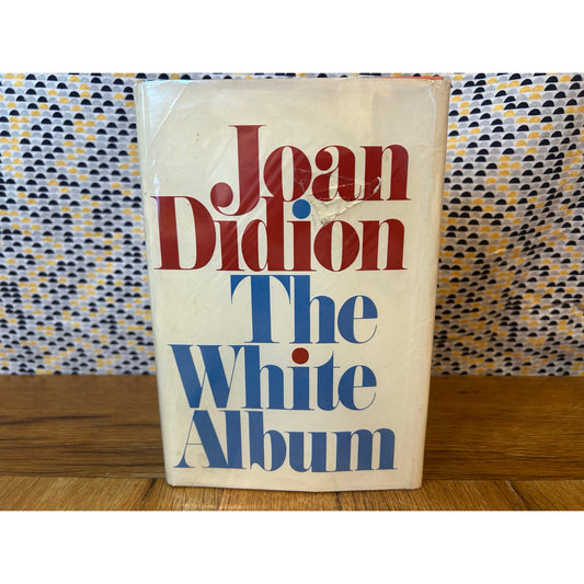 The White Album - Joan Didion - Vintage Hardcover Book - First Edition, First Printing - 1979 Simon and Schuster