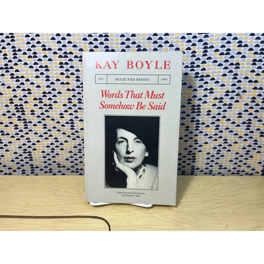 Words That Must Somehow Be Said - Kay Boyle - North Point Press - Paperback