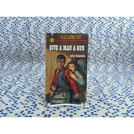 Give a Man a Gun - Leslie Ernenwein - Gold Medal 220 - Vintage Paperbacks
