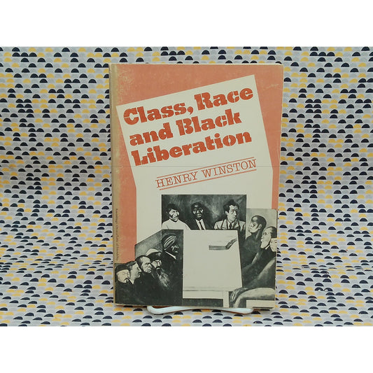 Class, Race And Black Liberation - Henry Winston - International Publishers Ed