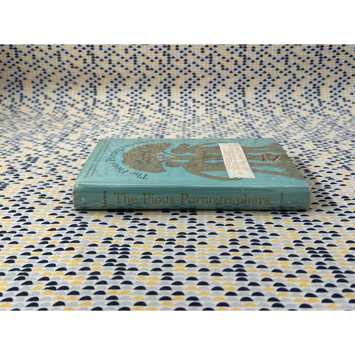 The Pious Pornographers - William Iversen - Morrow - Hardcover