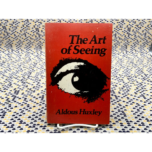 The Art Of Seeing - Aldous Huxley - Montana - Paperback