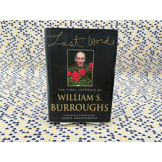 Last Words Final Journals - William S. Burroughs - Grove Press - Hardcover - 1st, 1st