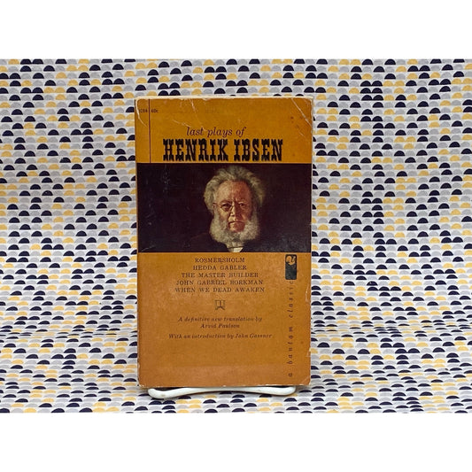 Last Plays of Henrik Ibsen- Rosmersholm, Hedda Gabler, Master Builder