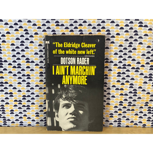 I Ain't Marchin' Anymore - Dotson Rader - Vintage Paperback Book