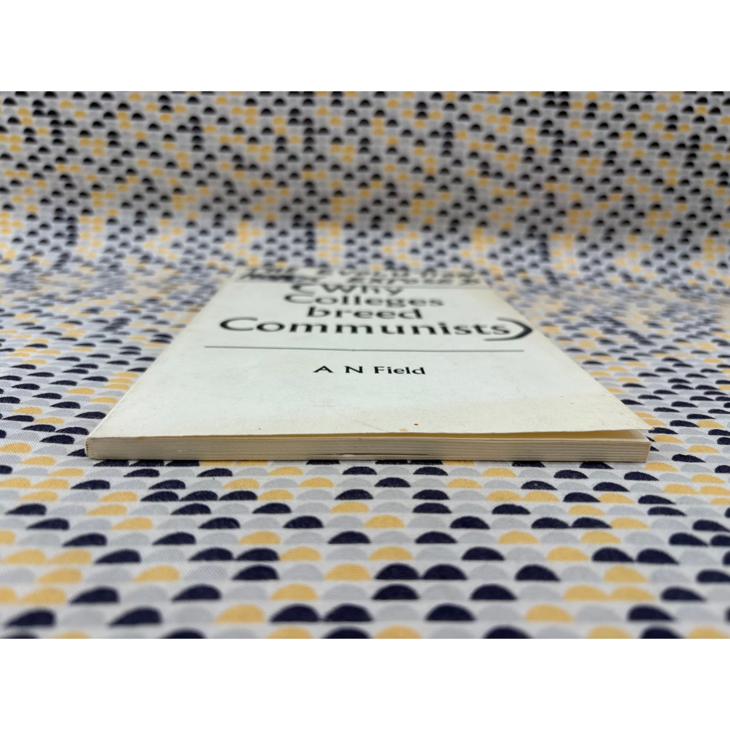 Why Colleges Breed Communists - A N Field - John Barber - Paperback