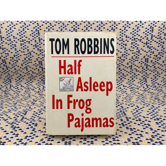 Half Asleep in Frog Pajamas - Tom Robbins - Vintage Hardcover Book - Bantam Books - 1st Edition, 1st Printing