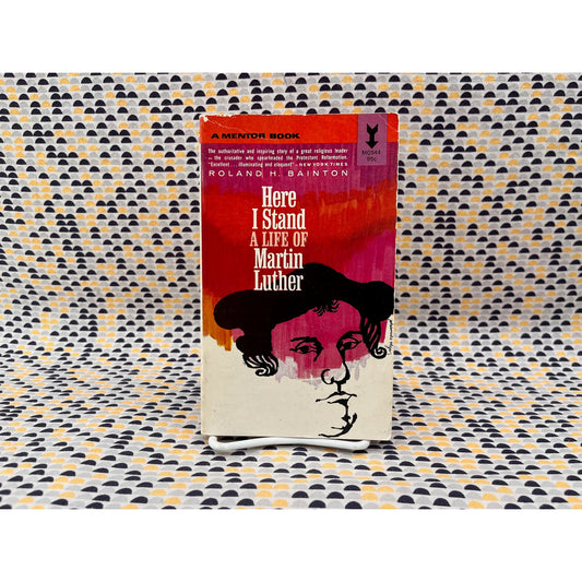 Here I stand - A Life of Martin Luther - Roland H. Bainton - Mentor Books - Paperback