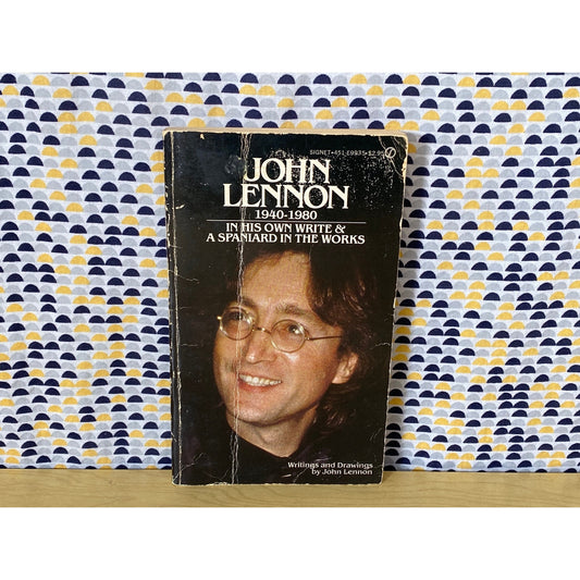 John Lennon - The Writing Beatle - In His Own Write & A Spaniard in the Works - Vintage Paperback Book - Signet Edition