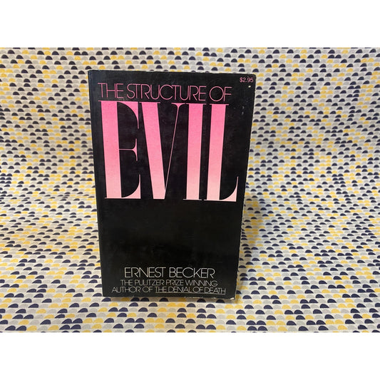 The Structure of Evil - Ernest Becker - Vintage Paperback - Free Press Edition