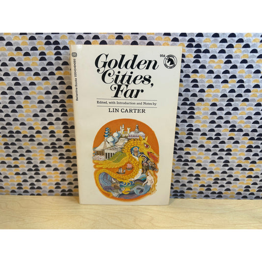 Golden Cities, So Far - ed. by Lin Carter - Ballantine Adult Fantasy Edition