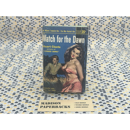 Watch for the Dawn - Stuart Cloete - Popular Giant G132 - Sleaze - Vintage Paperbacks